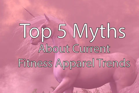 Debunking the Top 5 Myths About Current Fitness Apparel Trends