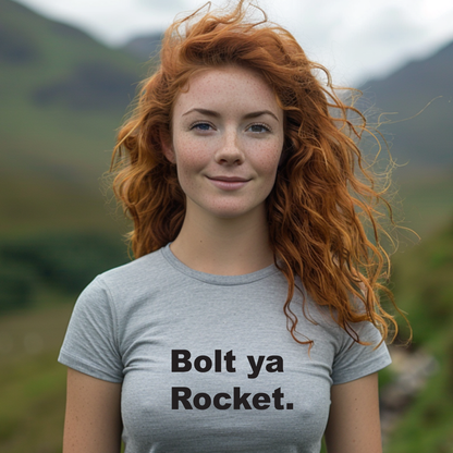 Bolt Ya Rocket Scottish Slang T-Shirt – Funny Scotland Humour Tee