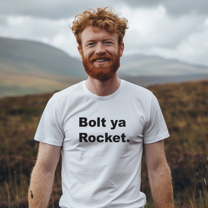 Bolt Ya Rocket Scottish Slang T-Shirt – Funny Scotland Humour Tee