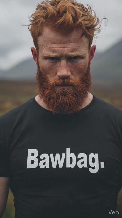 Bawbag T-Shirt – Funny Scottish Slogan Tee
