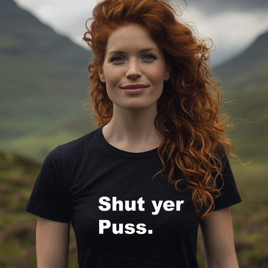 Shut Yer Puss Scottish Funny T-Shirt – Scotland Slang Tee