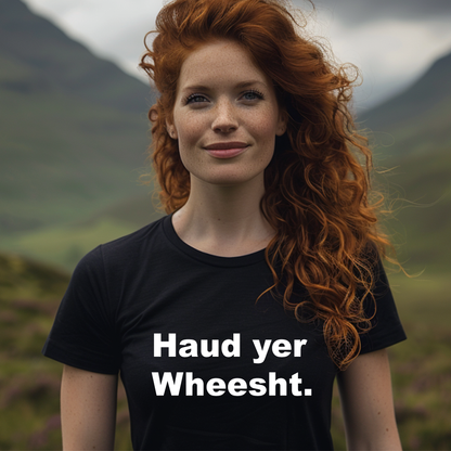 Haud Yer Wheesht Scottish Slang T-Shirt – Funny Scotland Saying Tee
