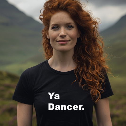 Ya Dancer Scottish Funny T-Shirt – Scotland Celebration Slang Tee